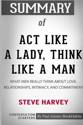 Summary of Act Like a Lady, Think Like a Man by Steve Harvey: Conversation Starters