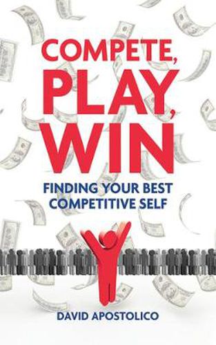 Cover image for Compete, Play, Win: Finding Your Best Competitive Self
