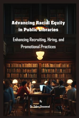 Cover image for Advancing Racial Equity in Public Libraries