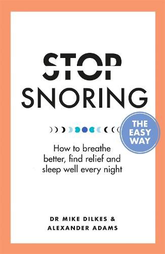 Cover image for Stop Snoring The Easy Way