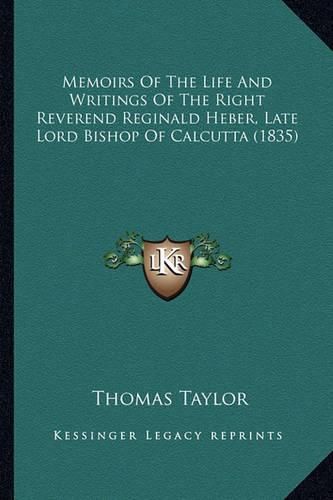 Memoirs of the Life and Writings of the Right Reverend Reginald Heber, Late Lord Bishop of Calcutta (1835)