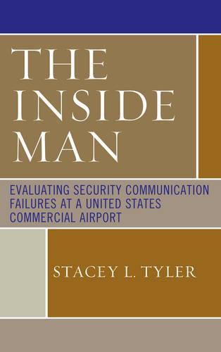 Cover image for The Inside Man: Evaluating Security Communication Failures at a United States Commercial Airport