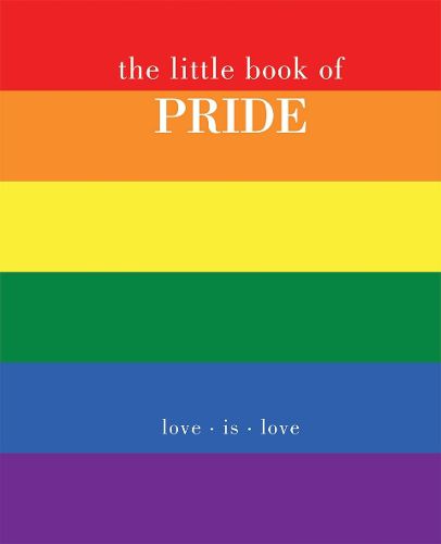 Cover image for The Little Book of Pride: Love Is Love