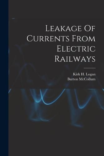 Cover image for Leakage Of Currents From Electric Railways