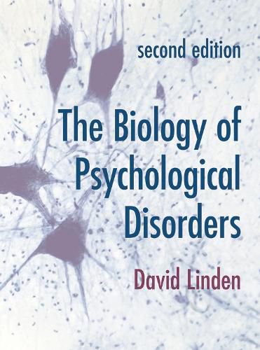 Cover image for The Biology of Psychological Disorders