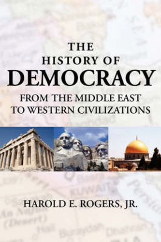 Cover image for The History of Democracy-from the Middle East to Western Civilizations