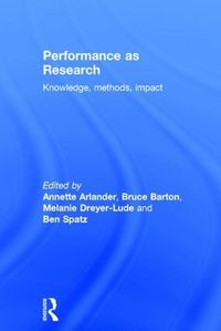 Cover image for Performance as Research: Knowledge, methods, impact