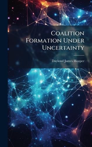 Cover image for Coalition Formation Under Uncertainty