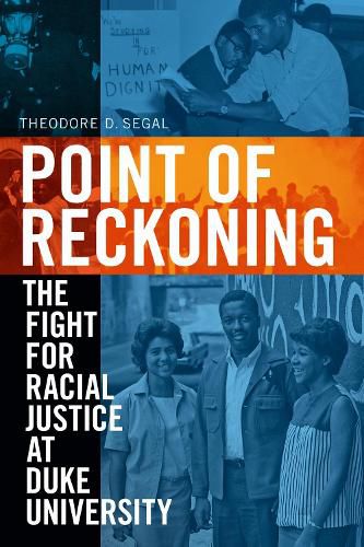 Cover image for Point of Reckoning: The Fight for Racial Justice at Duke University