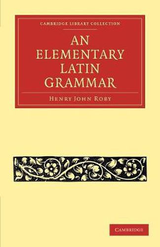 Cover image for An Elementary Latin Grammar