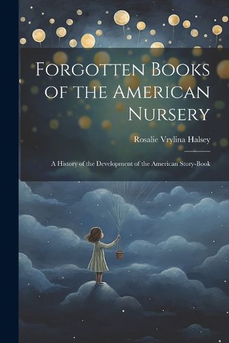 Cover image for Forgotten Books of the American Nursery