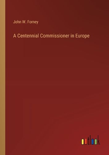 A Centennial Commissioner in Europe