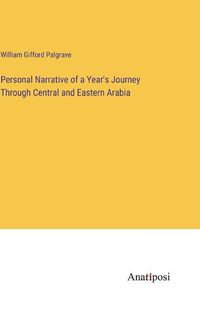 Cover image for Personal Narrative of a Year's Journey Through Central and Eastern Arabia