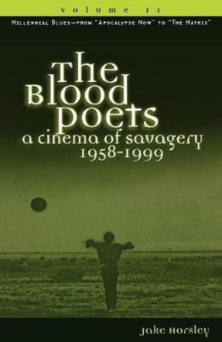 Cover image for The Blood Poets: A Cinema of Savagery, 1958-1999