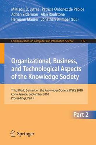 Cover image for Organizational, Business, and Technological Aspects of the Knowledge Society: Third World Summit on the Knowledge Society, WSKS 2010, Corfu, Greece, September 22-24, 2010, Proceedings, Part II