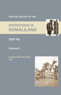 Cover image for OFFICIAL HISTORY OF THE OPERATIONS IN SOMALILAND, 1901-04 Volume Two