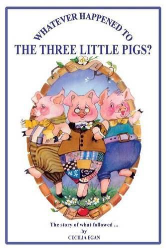 Cover image for Whatever Happened to The Three Little Pigs?