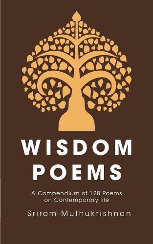 Cover image for Wisdom Poems: A Compendium of 120 Poems on Contemporary life