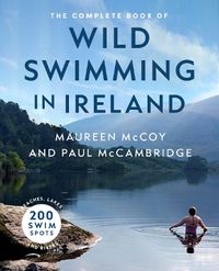 Cover image for The Complete Book of Wild Swimming in Ireland