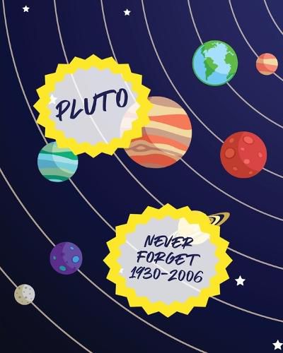 Cover image for Pluto Never Forget 1930-2006: Record and Sketch - Star Wheel - Night Sky - Backyard - Star Gazing Planner