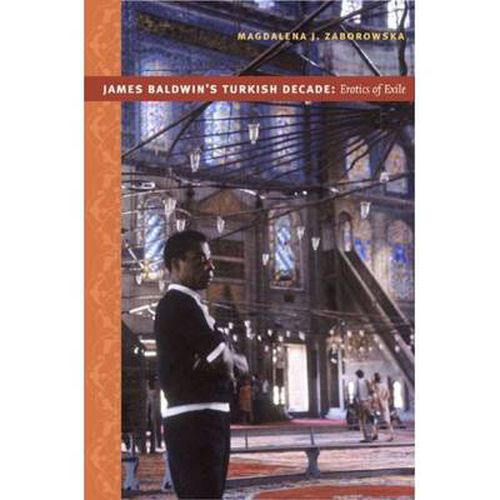 Cover image for James Baldwin's Turkish Decade: Erotics of Exile