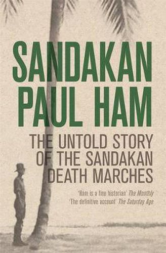 Cover image for Sandakan: The Untold Story of the Sandakan Death Marches
