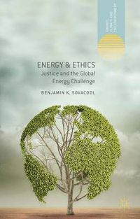 Cover image for Energy and Ethics: Justice and the Global Energy Challenge