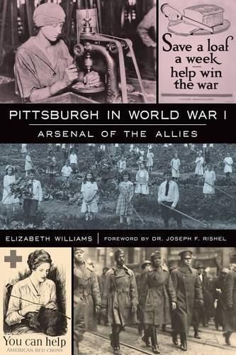 Cover image for Pittsburgh in World War I: Arsenal of the Allies