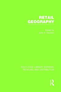 Cover image for Retail Geography (RLE Retailing and Distribution)