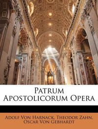 Cover image for Patrum Apostolicorum Opera