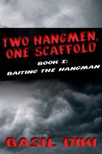 Cover image for Two Hangmen, One Scaffold Book I. Baiting the Hangman