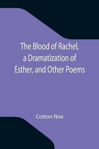 Cover image for The Blood of Rachel, a Dramatization of Esther, and Other Poems