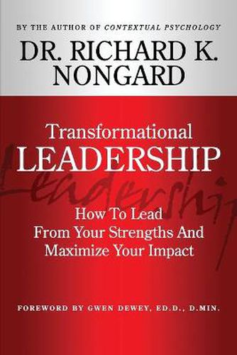 Transformational Leadership How to Lead from Your Strengths and Maximize Your Impact