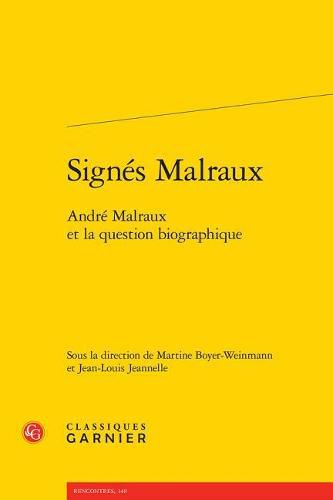 Cover image for Signes Malraux: Andre Malraux Et La Question Biographique