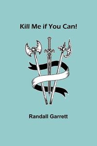 Cover image for Kill Me if You Can!