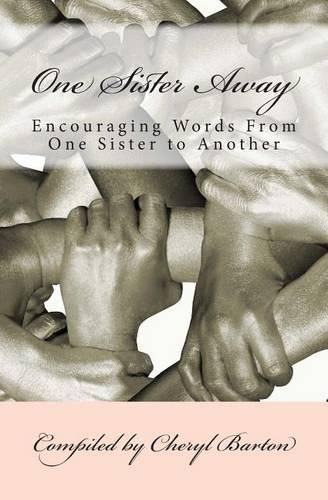 Cover image for One Sister Away: Encouraging Words From One Sister to Another