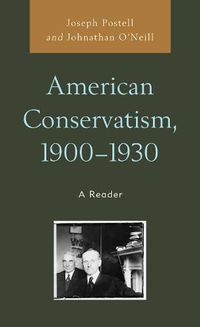 Cover image for American Conservatism, 1900-1930: A Reader