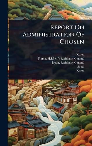 Cover image for Report On Administration Of Chosen