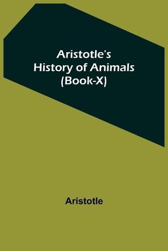 Cover image for Aristotle's History of Animals (Book-X)