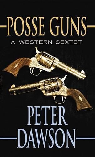 Cover image for Posse Guns: A Western Sextet