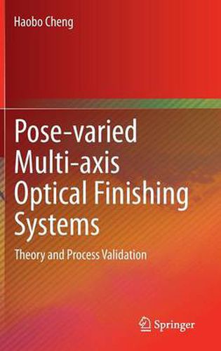 Cover image for Pose-varied Multi-axis Optical Finishing Systems: Theory and Process Validation