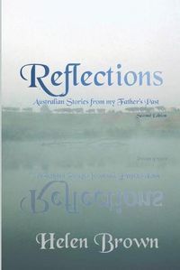 Cover image for Reflections: Australian Stories from My Father's Past