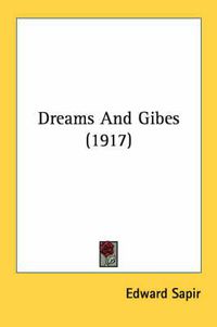 Cover image for Dreams and Gibes (1917)