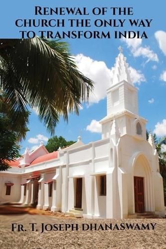 Cover image for Renewal of the Church the only way to transform India