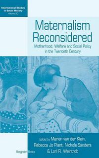 Cover image for Maternalism Reconsidered: Motherhood, Welfare and Social Policy in the Twentieth Century