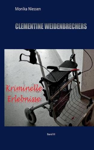 Cover image for Clementine Weidenbrechers kriminelle Erlebnisse: Band III
