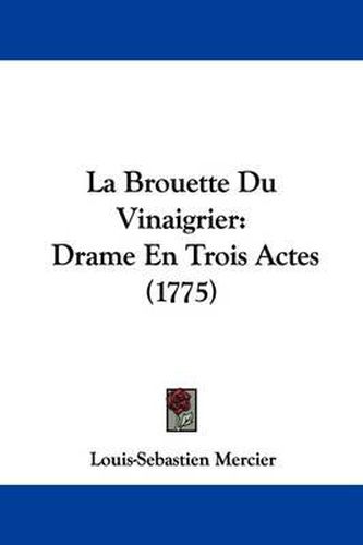 Cover image for La Brouette Du Vinaigrier: Drame En Trois Actes (1775)