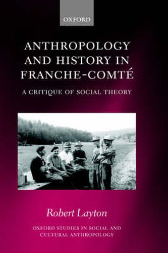 Cover image for Anthropology and History in Franche-Comte: A Critique of Social Theory