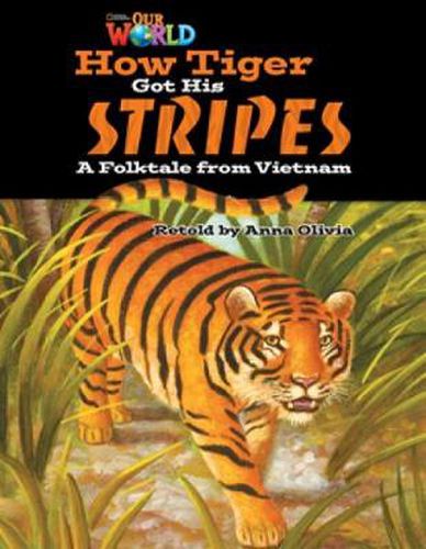 Cover image for Our World Readers: How Tiger Got His Stripes: American English