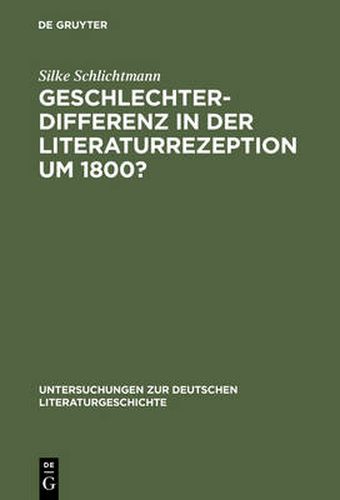 Cover image for Geschlechterdifferenz in der Literaturrezeption um 1800?